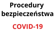 Procedury bezpieczeństwa dotyczące przeciwdziałania COVID-19