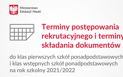 Terminy postępowania rekrutacyjnego na rok szkolny 2021/2022